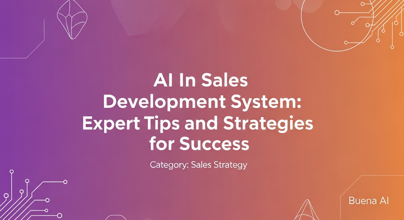 AI In Sales Development System: Expert Tips and Strategies for Success