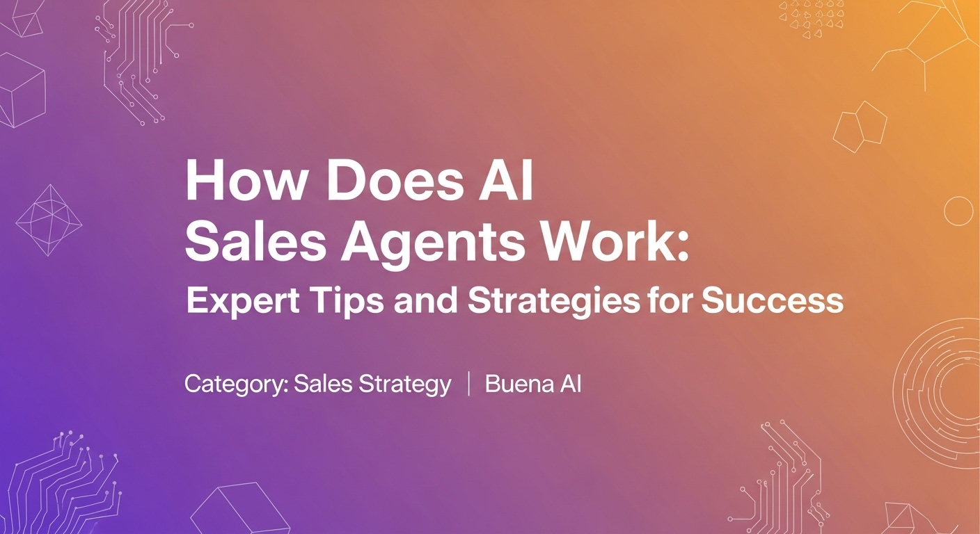 How Does AI Sales Agents Work: Expert Tips and Strategies for Success
